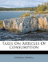 Taxes On Articles Of Consumption