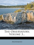 The Observatory, Volume 3...