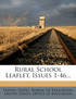 Rural School Leaflet, Issues 1-46...