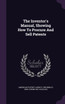 The Inventor's Manual, Showing How To Procure And Sell Patents