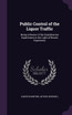 Public Control of the Liquor Traffic
