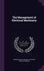 The Management of Electrical Machinery