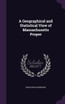 A Geographical and Statistical View of Massachusetts Proper