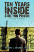 Ten Years Inside Shelton Prison