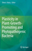 Plasticity in Plant-Growth-Promoting and Phytopathogenic Bacteria