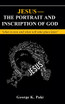 Jesus-The Portrait and Inscription of God