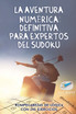 La aventura numérica definitiva para expertos del sudoku | Rompecabezas de lógica con 240 ejercicios