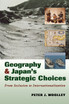Geography and Japan's Strategic Choices