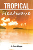 Tropical Heatwave