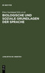 Biologische und soziale Grundlagen der Sprache