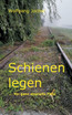 Schienen legen