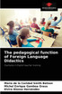 The pedagogical function of Foreign Language Didactics