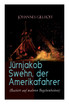 Jürnjakob Swehn, der Amerikafahrer (Basiert auf wahren Begebenheiten)