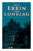 Die Erbin von Lohberg (Detektiv Dr. Windmüller-Krimi)