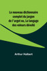 Le nouveau dictionnaire complet du jargon de l'argot ou, Le langage des voleurs dévoilé