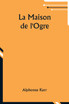 La Maison de l'Ogre