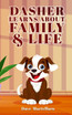 Dasher Learns About Family & Life