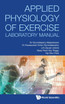 APPLIED PHYSIOLOGY OF EXERCISE LABORATORY MANUAL
