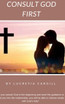 Consult God First