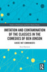 Imitation and Contamination of the Classics in the Comedies of Ben Jonson