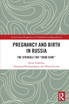 Pregnancy and Birth in Russia