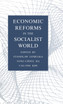 Economic Reforms in the Socialist World