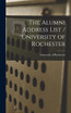 The Alumni Address List / University of Rochester