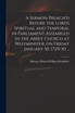 A Sermon Preach'd Before the Lords Spiritual and Temporal in Parliament Assembled in the Abbey Church at Westminster, on Friday January 30, 1729/30 ...