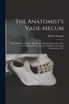 The Anatomist's Vade-mecum