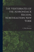 The Vertebrates of the Adirondack Region, Northeastern New York