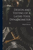 Design and Testing of a Lathe-tool Dynamometer