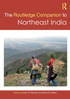 The Routledge Companion to Northeast India