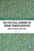 The Political Economy of Organ Transplantation