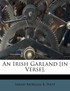 An Irish Garland [in Verse].