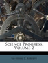 Science Progress, Volume 2