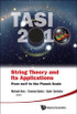 String Theory and Its Applications (Tasi 2010)