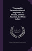 Telegraphic Determination of Longitudes in Mexico, Central America, the West Indies;
