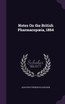 Notes On the British Pharmacopœia, 1864