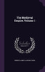 The Medieval Empire, Volume 1