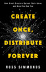 Create Once, Distribute Forever
