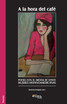 A la hora del cafe. Poesia con el aroma de veinte mujeres hispanoamericanas