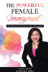 THE POWERFUL FEMALE IMMIGRANT