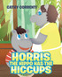 Horris the Hippo has the Hiccups