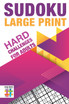 Sudoku Large Print | Hard Challenges for Adults