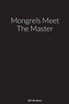 Mongrels Meet The Master
