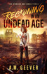 Reckoning in an Undead Age