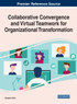 Collaborative Convergence and Virtual Teamwork for Organizational Transformation