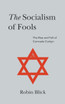 Socialism of Fools (Part I)
