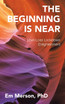The Beginning Is Near