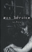 Mon héroïne
